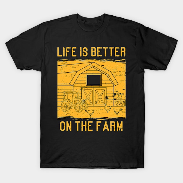 Life Is Better On The Farm - Funny Farming T-Shirt by jkshirts